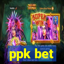 ppk bet